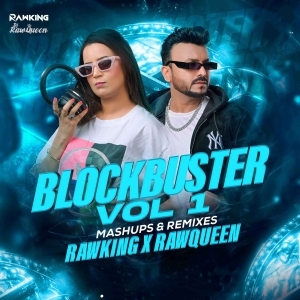 Blockbuster (Vol.1) - Mashup & Remixes - Rawking X Rawqueen