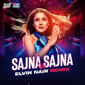 Sajna Ve Sajna (Remix) Elvin Nair