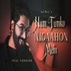 Hum Tumko Nigaahon Mein