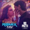 Raanjhan Remix (Remix By Dj Shadow Dubai)