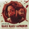 Kaali Kaali Aankhein
