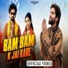 Bam Bam K Jai Kare