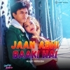 Jaan Abhi Baaki Hai   Male Version