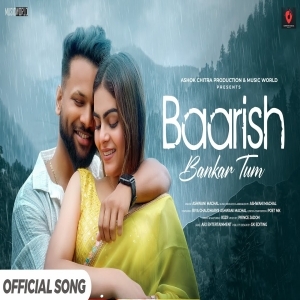 Baarish Bankar Tum