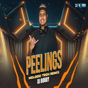 Peelings (Melodic Tech Remix) DJ Bobby